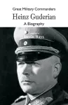 Great Military Commanders - Heinz Guderian cover