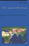 The Ancient Silk Road cover