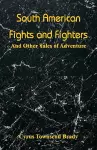 South American Fights and Fighters cover