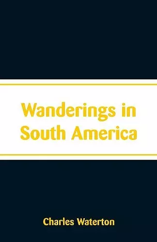 Wanderings in South America cover