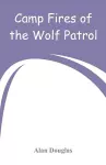 Camp Fires of the Wolf Patrol cover