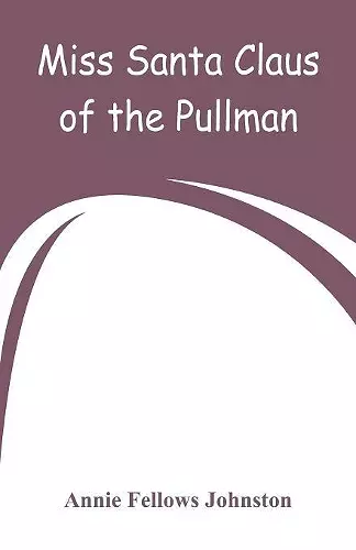 Miss Santa Claus of the Pullman cover