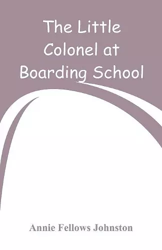 The Little Colonel at Boarding-School cover