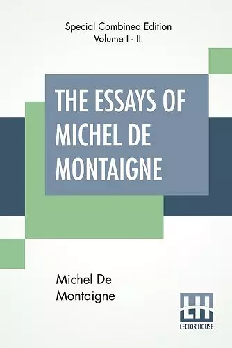 The Essays Of Michel De Montaigne (Complete) cover