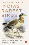 The Search for India’s Rarest Birds cover