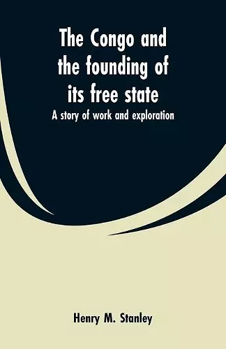 The Congo and the founding of its free state cover