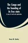 The Congo and the founding of its free state cover