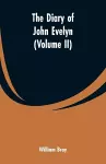 The diary of John Evelyn (Volume II) cover