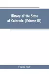 History of the State of Colorado (Volume III) cover