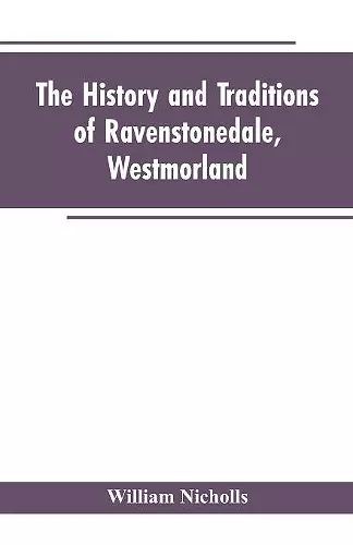 The history and traditions of Ravenstonedale, Westmorland cover