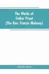 The Works of Father Prout (the Rev. Francis Mahony) cover