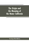 The Origin and the Meaning of the Name California cover