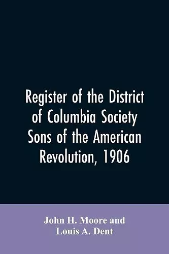 Register of the District of Columbia society, Sons of the American Revolution, 1906 cover