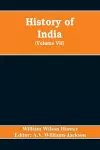 History of India (Volume VII) The European Struggle for Indian Supremacy in the Seventeenth Century cover