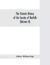 The Victoria history of the county of Norfolk (Volume II) cover