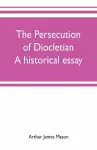 The persecution of Diocletian cover