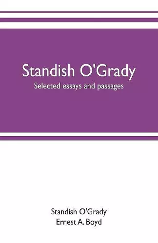 Standish O'Grady; selected essays and passages cover
