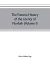 The Victoria history of the county of Norfolk (Volume I) cover