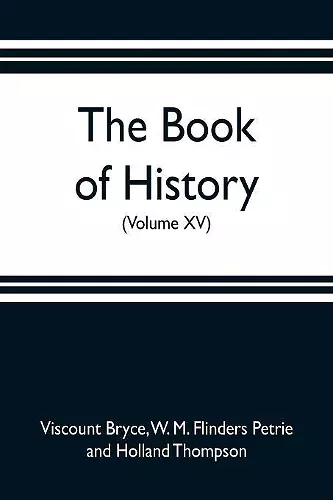 The book of history. A history of all nations from the earliest times to the present, with over 8,000 illustrations (Volume XV) cover