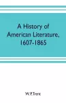 A history of American literature, 1607-1865 cover