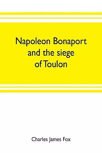 Napoleon Bonaport and the siege of Toulon cover