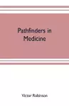 Pathfinders in medicine cover