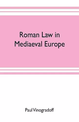 Roman law in mediaeval Europe cover