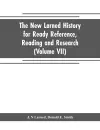 The new Larned History for ready reference, reading and research; the actual words of the world's best historians, biographers and specialists cover