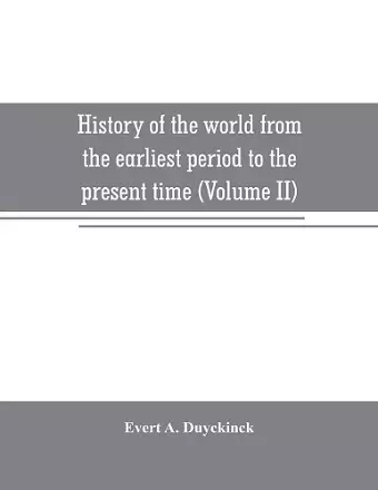 History of the world from the earliest period to the present time (Volume II) cover