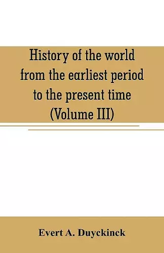 History of the world from the earliest period to the present time (Volume III) cover