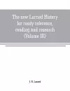 The new Larned History for ready reference, reading and research; the actual words of the world's best historians, biographers and specialists cover