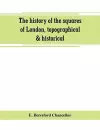 The history of the squares of London, topographical & historical cover