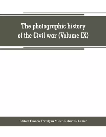 The photographic history of the Civil war (Volume IX) Poetry and Eloquence of Blue and Gray cover