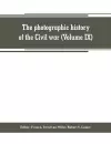 The photographic history of the Civil war (Volume IX) Poetry and Eloquence of Blue and Gray cover