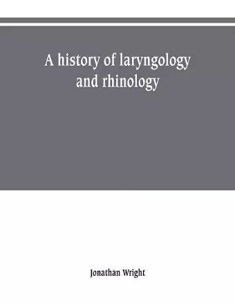 A history of laryngology and rhinology cover