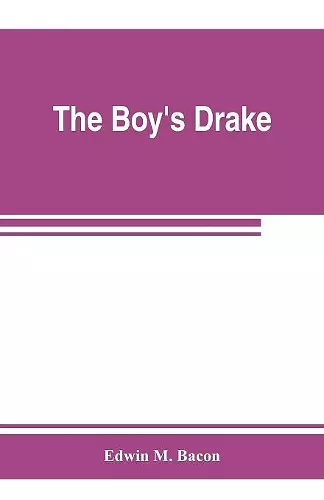 The boy's Drake; story of the great sea fighter of the sixteenth century cover