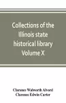 Collections of the Illinois state historical library Volume X; British series, Volume I, The Critical period, 1763-1765 cover