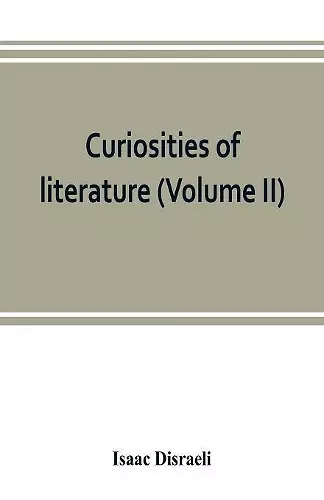 Curiosities of literature (Volume II) cover