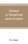 Discovery; or, The spirit and service of science cover