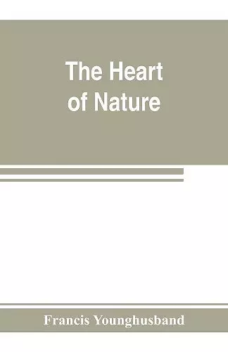 The heart of nature; or, The quest for natural beauty cover