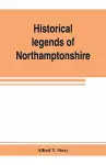 Historical legends of Northamptonshire cover