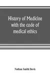 History of medicine, with the code of medical ethics cover