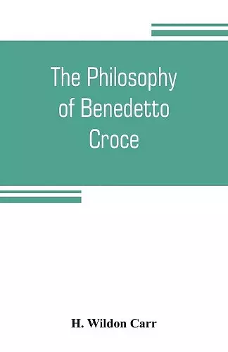 The philosophy of Benedetto Croce cover