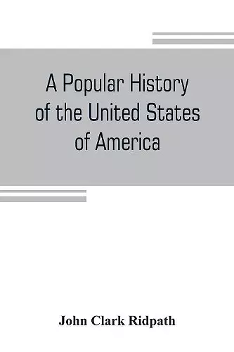 A popular history of the United States of America cover