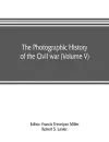 The photographic history of the Civil war (Volume V) Forts and Artillery cover