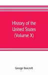 History of the United States, from the discovery of the American continent (Volume X) cover