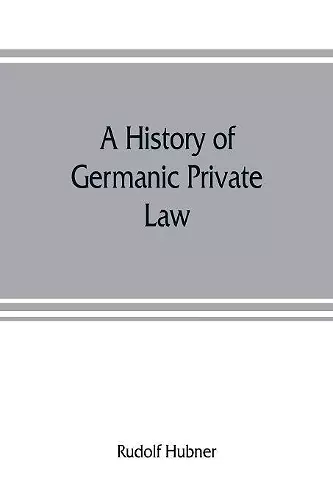 A history of Germanic private law cover