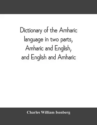 Dictionary of the Amharic language in two parts, Amharic and English, and English and Amharic cover