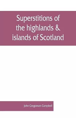 Superstitions of the highlands & islands of Scotland cover