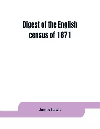 Digest of the English census of 1871 cover